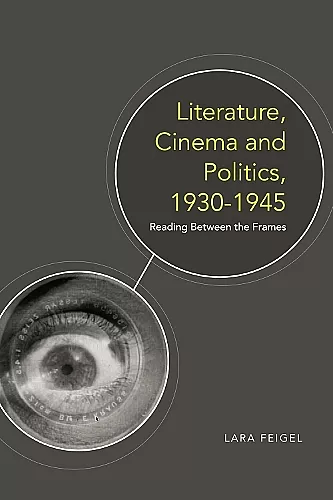 Literature, Cinema and Politics, 1930-1945 cover