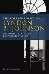 The Foreign Policy of Lyndon B. Johnson cover
