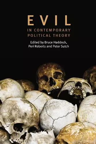 Evil in Contemporary Political Theory cover