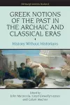 Greek Notions of the Past in the Archaic and Classical Eras cover