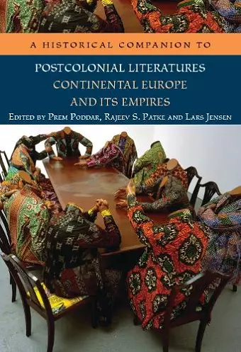 A Historical Companion to Postcolonial Literatures - Continental Europe and its Empires cover