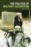 The Politics of Military Occupation cover