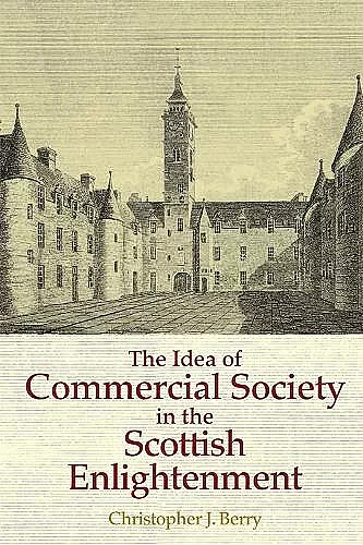 The Idea of Commercial Society in the Scottish Enlightenment cover