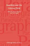 Bourdieu and the Literary Field cover