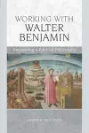 Working with Walter Benjamin cover