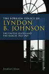 The Foreign Policy of Lyndon B. Johnson cover