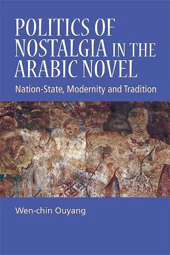 Politics of Nostalgia in the Arabic Novel cover