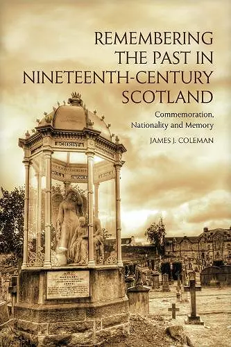 Remembering the Past in Nineteenth-Century Scotland cover