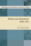 Women and the Railway, 1850-1915 cover