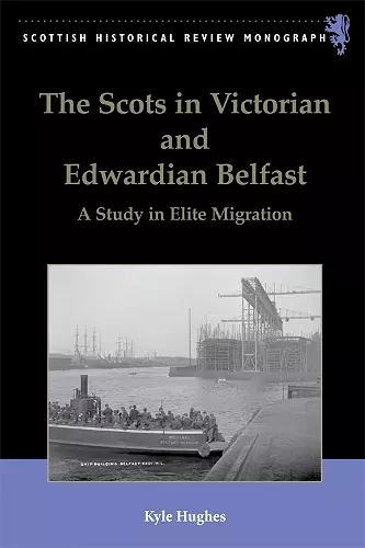 The Scots in Victorian and Edwardian Belfast cover