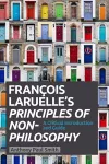 Francois Laruelle's Principles of Non-Philosophy cover