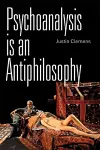 Psychoanalysis is an Antiphilosophy cover