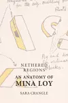 Nethered Regions   an Anatomy of Mina Loy cover