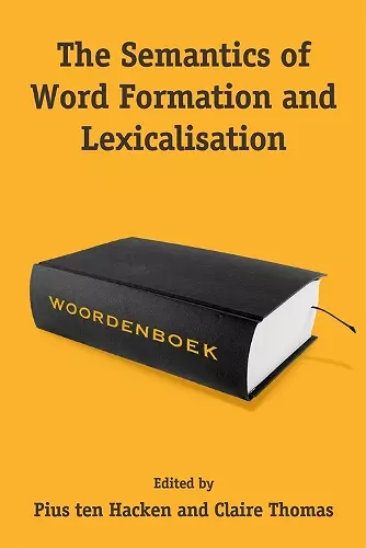 The Semantics of Word Formation and Lexicalization cover