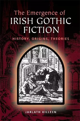 The Emergence of Irish Gothic Fiction cover