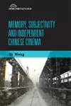 Memory, Subjectivity and Independent Chinese Cinema cover