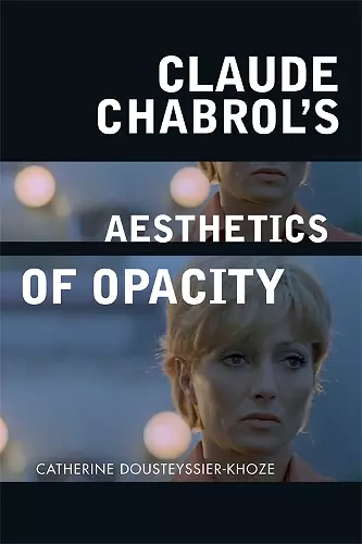 Claude Chabrol's Aesthetics of Opacity cover
