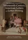 The Edinburgh Companion to Nineteenth-Century American Letters and Letter-Writing cover