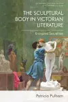 The Sculptural Body in Victorian Literature cover