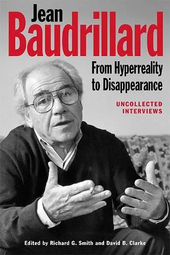 Jean Baudrillard: From Hyperreality to Disappearance cover