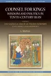 Counsel for Kings: Wisdom and Politics in Tenth-Century Iran cover