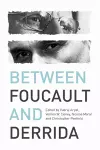 Between Foucault and Derrida cover