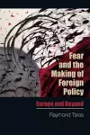 Fear and the Making of Foreign Policy cover