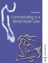 COMMUNICATING AS A MENTAL HEALTH CARER cover