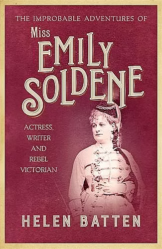 The Improbable Adventures of Miss Emily Soldene cover
