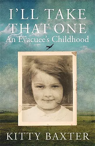 I'll Take That One: An Evacuee's Childhood cover