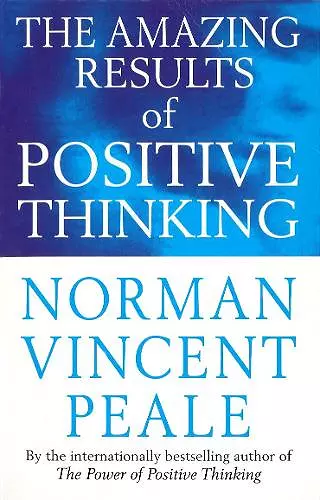 The Amazing Results Of Positive Thinking cover