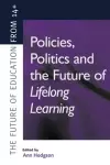 Policies, Politics and the Future of Lifelong Learning cover