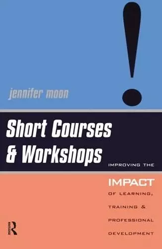 SHORT COURSES AND WORKSHOPS: IMPROVING THE IMPACT cover