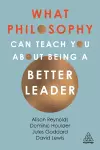 What Philosophy Can Teach You About Being a Better Leader cover