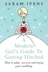A Modern Girl's Guide To Getting Hitched cover