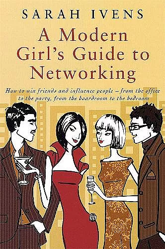 A Modern Girl's Guide To Networking cover