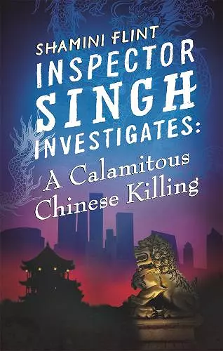 Inspector Singh Investigates: A Calamitous Chinese Killing cover