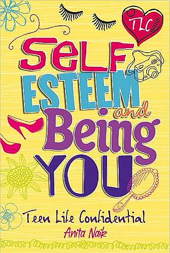 Teen Life Confidential: Self-Esteem and Being YOU cover