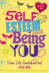 Teen Life Confidential: Self-Esteem and Being YOU cover