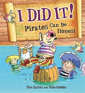 Pirates to the Rescue: I Did It!: Pirates Can Be Honest cover