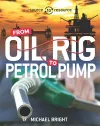 Source to Resource: Oil: From Oil Rig to Petrol Pump cover