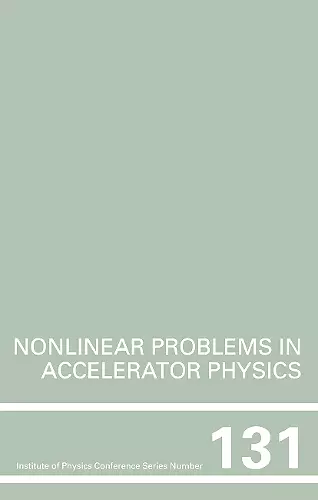 Nonlinear Problems in Accelerator Physics, Proceedings of the INT  workshop on nonlinear problems in accelerator physics held in Berlin, Germany, 30 March - 2 April, 1992 cover