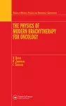 The Physics of Modern Brachytherapy for Oncology cover