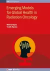 Emerging Models for Global Health in Radiation Oncology cover