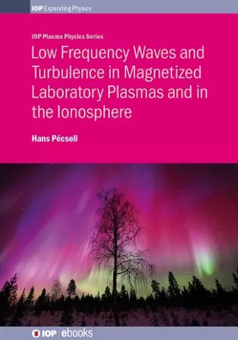 Low Frequency Waves and Turbulence in Magnetized Laboratory Plasmas and in the Ionosphere cover