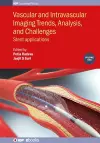 Vascular and Intravascular Imaging Trends, Analysis, and Challenges, Volume 1 cover