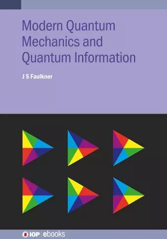 Modern Quantum Mechanics and Quantum Information cover