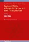 Dosimetry, QA and Auditing of Proton- and Ion-Beam Therapy Facilities cover