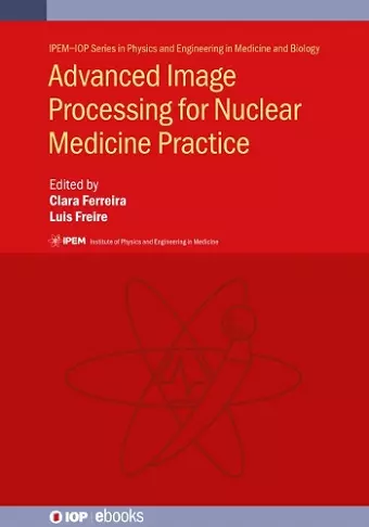 Advanced Image Processing for Nuclear Medicine Practice cover