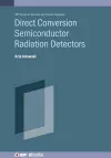 Direct Conversion Semiconductor Radiation Detectors cover